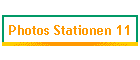 Photos Stationen 11
